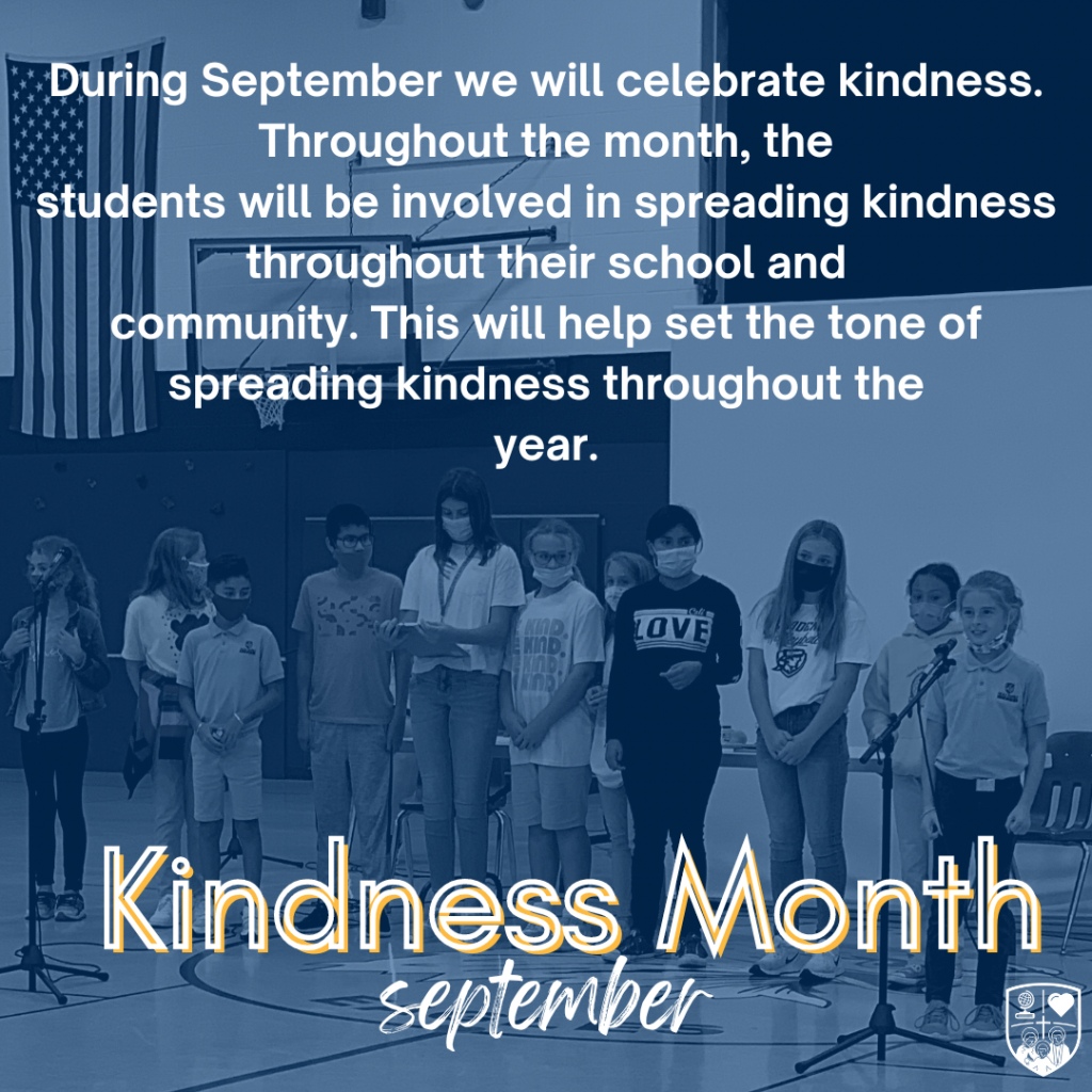 graphic reading "during September we will celebrate kindness. Throughout the month, the students will be involved in spreading kindness throughout their school and community. This will help set the tome of spreading kindness throughout the year. 