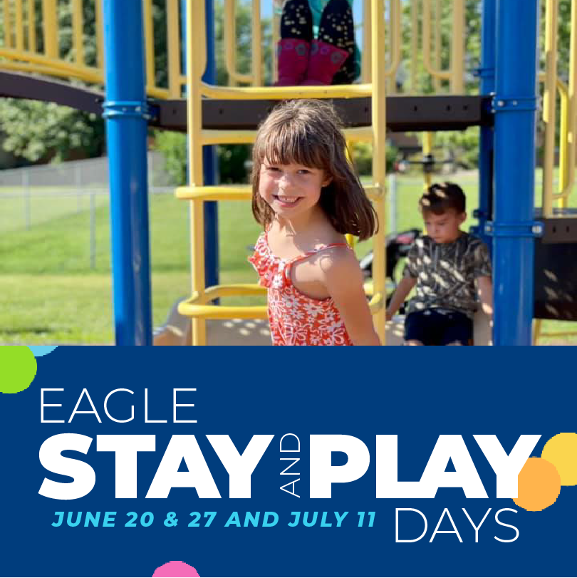 graphic reading eagle stay & play days june 20 & 27 and July 11